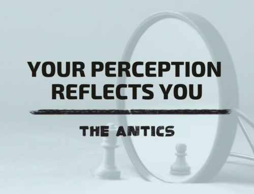 Your Perception Reflects You