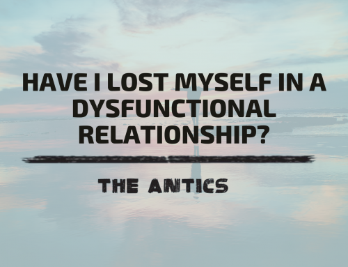 Have I lost myself in a dysfunctional relationship?